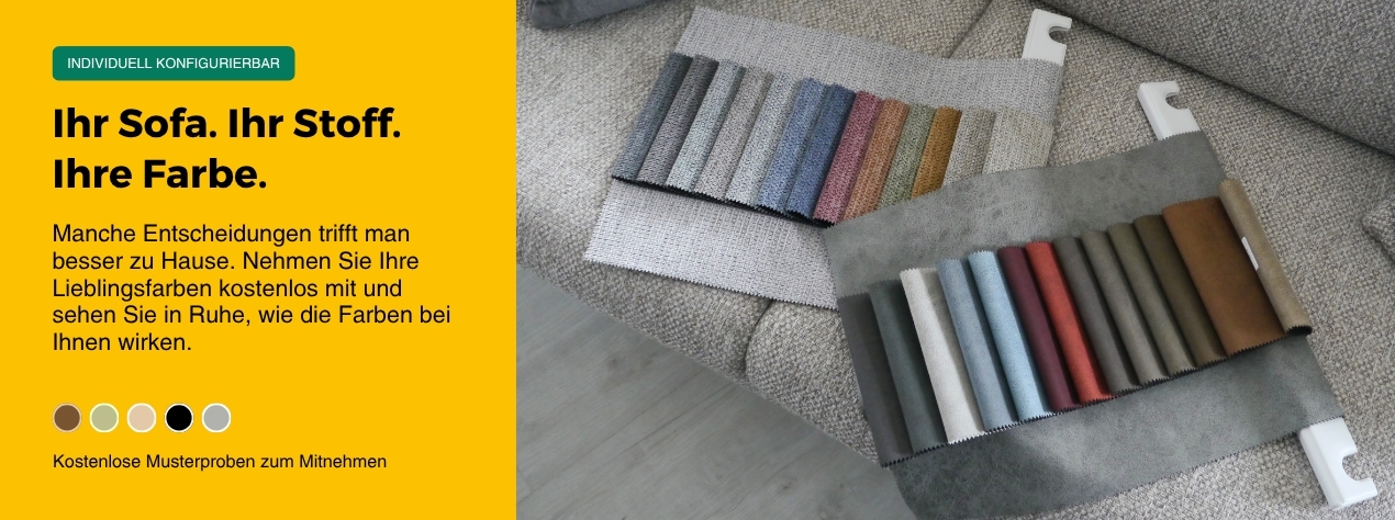 Ihr Sofa. Ihr Stoff. Ihre Farbe.