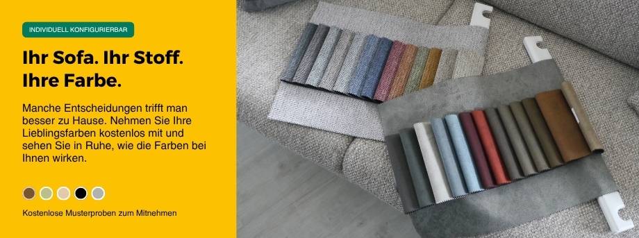 Ihr Sofa. Ihr Stoff. Ihre Farbe.